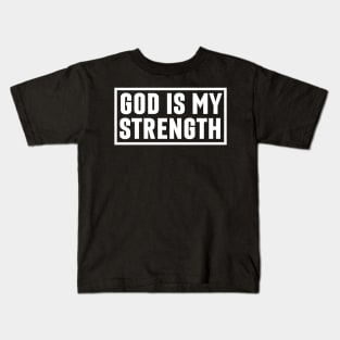 God Is My Strength - Christian Kids T-Shirt